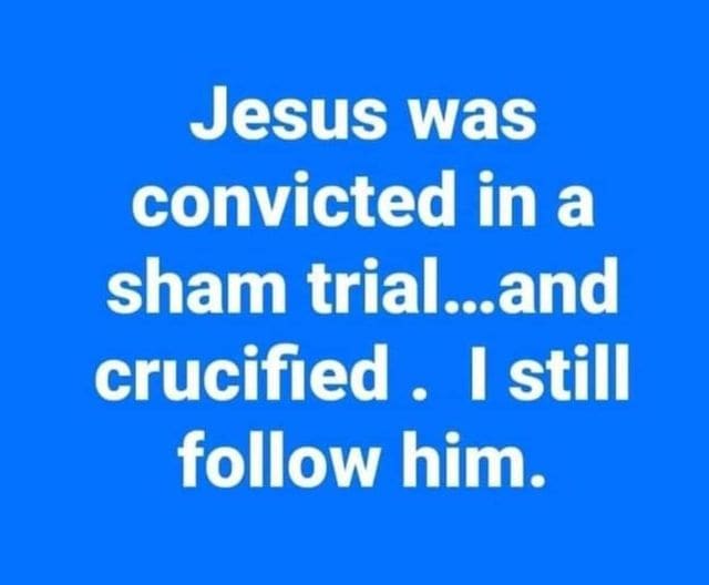 Quote image saying, "Jesus was convicted in a sham trial... and crucified. I still follow him."